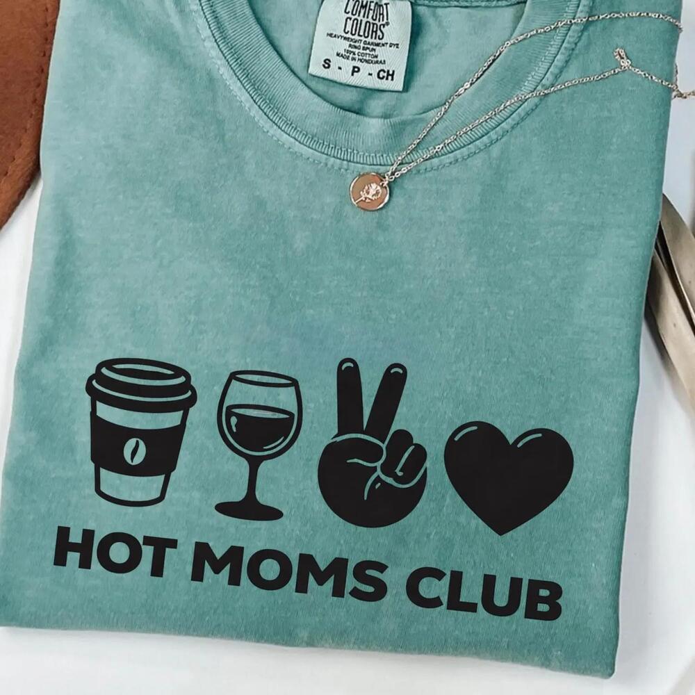 S Hot Moms Club, Coffee Wine Peace Shirt, Heart Mama Icons Tee